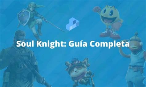 soul knight armas combinadas|Soul Knight: Guía Completa « HDG.